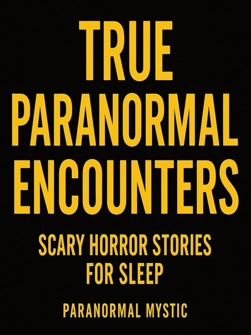 Title details for True Paranormal Encounters by Paranormal Mystic - Wait list